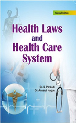 Health Laws and Health Care System(Paperback, Dr. S. Porkodi, Dr. Ansarul Haque)