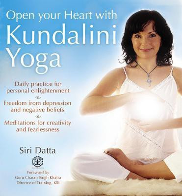 Open Your Heart With Kundalini Yoga(English, Paperback, Datta Siri)
