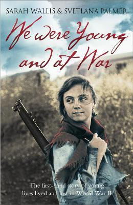 We Were Young and at War(English, Paperback, Wallis Sarah)