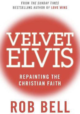 Velvet Elvis(English, Paperback, Bell Rob)
