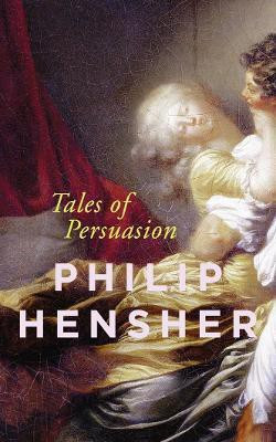 Tales of Persuasion(English, Hardcover, Hensher Philip)