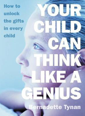 Your Child Can Think Like a Genius(English, Paperback, Tynan Bernadette)