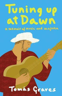 Tuning Up at Dawn(English, Paperback, Graves Tomas)