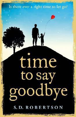 Time to Say Goodbye(English, Paperback, Robertson S.D.)