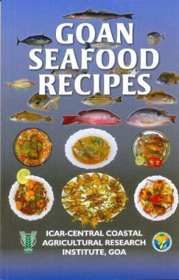 Goan Seafood Recipes(Paperback, ICAR Central Coastal Agriculture Research Institute Goa)