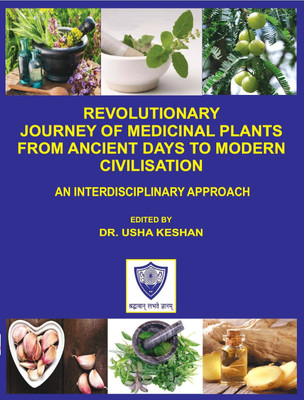 Revolutionary Journey Of Medicinal Plants From Ancient Days To Modern Civilisation(Hardcover, Dr.Usha Keshan)
