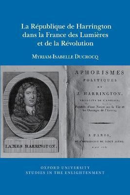 La Republique de Harrington dans la France des Lumieres et de la Revolution(English, Paperback, Ducrocq Myriam-Isabelle)
