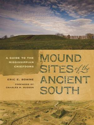 Mound Sites of the Ancient South(English, Paperback, Bowne Eric E.)