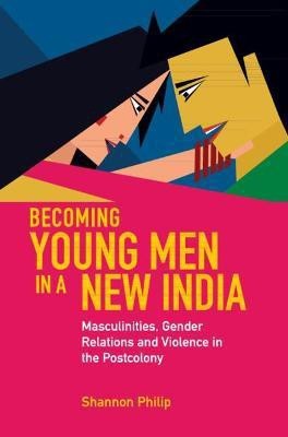 Becoming Young Men in a New India(English, Hardcover, Philip Shannon)