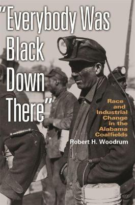 Everybody Was Black Down There(English, Paperback, Woodrum Robert H.)