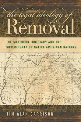The Legal Ideology of Removal(English, Paperback, Garrison Tim Alan)