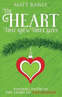 Heart That Grew Three Sizes, The(English, Paperback, Rawle Matt)
