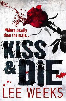Kiss & Die(English, Paperback, Weeks Lee)