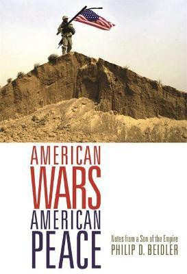 American Wars, American Peace(English, Electronic book text, Beidler Philip D.)