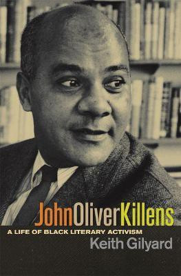 John Oliver Killens(English, Hardcover, Gilyard Keith)