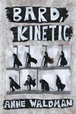 Bard, Kinetic(English, Paperback, Waldman Anne)