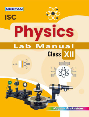 Nootan ISC Board Physics Lab Manual Board Exam Class 12th Academic Year 2025-26(Paperback, S.C. Yadav)