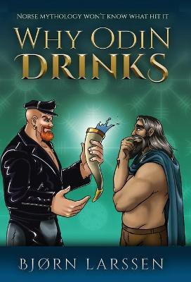 Why Odin Drinks(English, Hardcover, Larssen Bjorn)