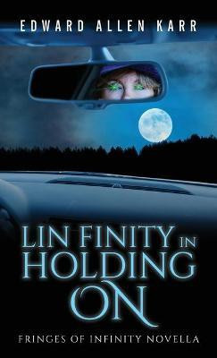 Lin Finity In Holding On(English, Hardcover, Karr Edward Allen)