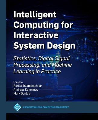 Intelligent Computing for Interactive System Design(English, Paperback, unknown)