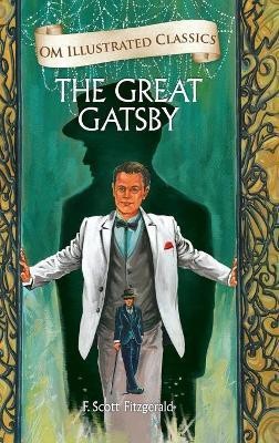 The Great Gatsby : Om Illustrated Classics(English, Hardcover, Fitzgerald F. Scott)