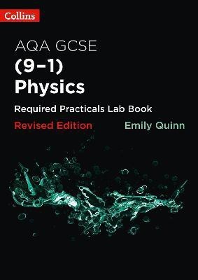 AQA GCSE Physics (9-1) Required Practicals Lab Book(English, Paperback, Quinn Emily)