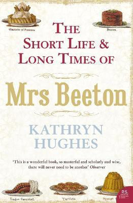 The Short Life and Long Times of Mrs Beeton(English, Paperback, Hughes Kathryn)
