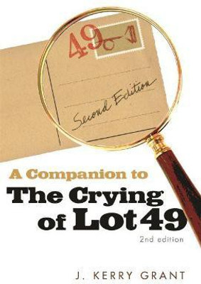 A Companion to The Crying of Lot 49(English, Paperback, Grant J. Kerry)