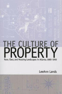 The Culture of Property(English, Paperback, Lands LeeAnn B.)