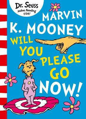 Marvin K. Mooney will you Please Go Now!(English, Paperback, Seuss Dr.)