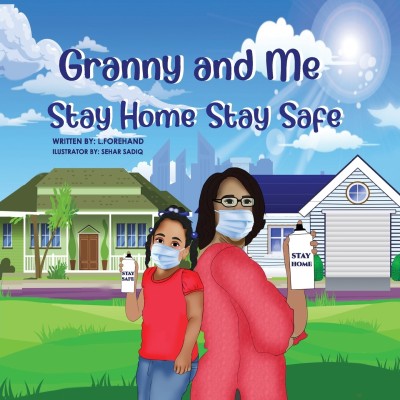 The Adventures of Granny and Me Stay Home Stay Safe(English, Paperback, Forehand Ladeirdre C)