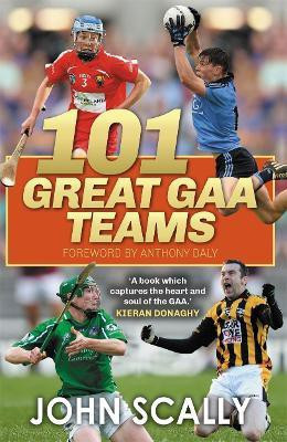 101 Great GAA Teams(English, Paperback, Scally John)