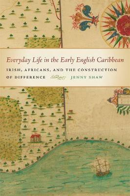 Everyday Life in the Early English Caribbean(English, Hardcover, Shaw Jenny)