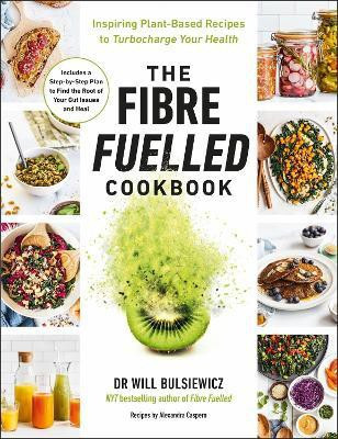 The Fibre Fuelled Cookbook(English, Paperback, Bulsiewicz Will Dr)