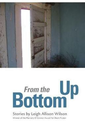 From the Bottom Up(English, Paperback, Wilson Leigh Allison)
