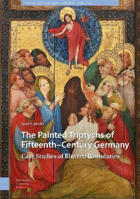 The Painted Triptychs of Fifteenth-Century Germany(English, Electronic book text, Jacobs Lynn F.)