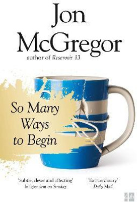 So Many Ways to Begin(English, Paperback, McGregor Jon)