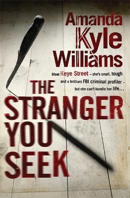 The Stranger You Seek (Keye Street 1)(English, Paperback, Williams Amanda Kyle)