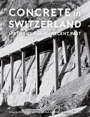 Concrete in Switzerland - Histories from the Recent Past(English, Hardcover, Aprea Salvatore)
