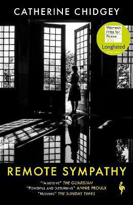 Remote Sympathy: LONGLISTED FOR THE WOMEN'S PRIZE FOR FICTION 2022(English, Paperback, Chidgey Catherine)