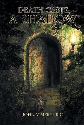 Death Casts a Shadow(English, Paperback, Mercurio John V)