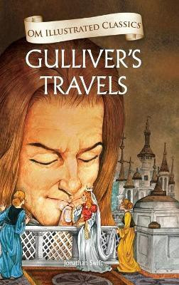 Gullivers Travels : Om Illustrated Classics(English, Hardcover, Jonathan Swift)