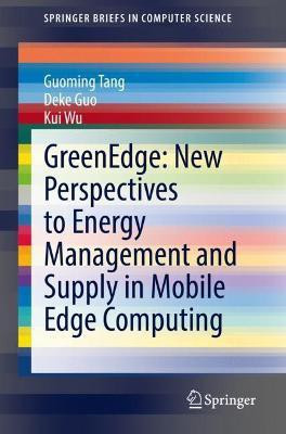 GreenEdge: New Perspectives to Energy Management and Supply in Mobile Edge Computing(English, Paperback, Tang Guoming)