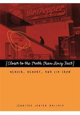 Closer to the Truth Than Any Fact(English, Paperback, Wallach Jennifer Jensen)