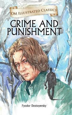 Crime and Punishment : Om Illustrated Classics(English, Hardcover, Fyodor Dostoyevsky)