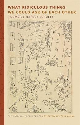 What Ridiculous Things We Could Ask of Each Other(English, Paperback, Schultz Jeffrey)