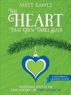 Heart That Grew Three Sizes Children's Leader Guide, The(English, Paperback, Rawle Matt)