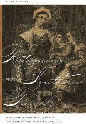 Redeeming the Southern Family(English, Paperback, Stephan Scott)