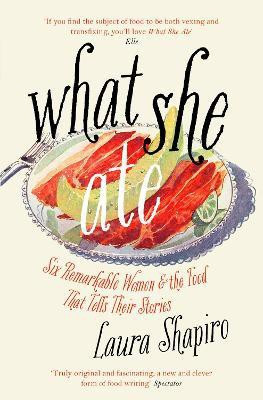 What She Ate(English, Paperback, Shapiro Laura)