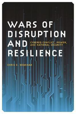 Wars of Disruption and Resilience(English, Paperback, Demchak Chris C.)